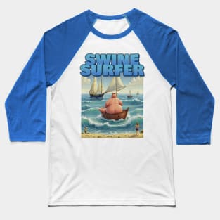 Vintage Funny Pig Swine Retro Surfer Sailboat Baseball T-Shirt